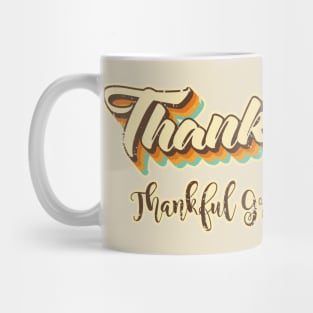 Thanksgiving be Thankful, Grateful and be Blessed. Mug